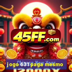 jogo 631 paga mesmo